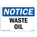 Signmission Safety Sign, OSHA Notice, 10" Height, Aluminum, NOTICE Waste Oil Sign, Landscape OS-NS-A-1014-L-16869